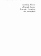 Secondary Analysis of Sample Surveys: Principles, Procedures, and Potentialities