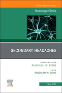 Secondary Headaches, An Issue of Neurologic Clinics
