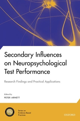 Secondary Influences on Neuropsychological Test Performance - Arnett, Peter a (Editor)