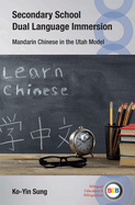 Secondary School Dual Language Immersion: Mandarin Chinese in the Utah Model