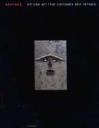 Secrecy: African Art That Conceals and Reveals