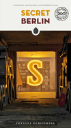 Secret Berlin Guide: A guide to the unusual and unfamiliar