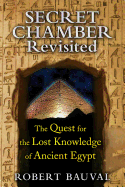 Secret Chamber Revisited: The Quest for the Lost Knowledge of Ancient Egypt