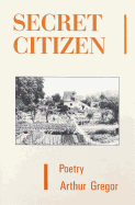 Secret Citizen: Poems