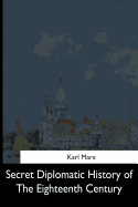 Secret Diplomatic History of The Eighteenth Century