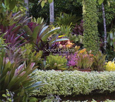 Secret Gardens - Le Toquin, Alain (Photographer), and Allain, Yves-Marie (Text by)