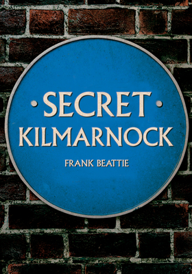 Secret Kilmarnock - Beattie, Frank