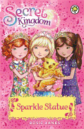 Secret Kingdom: Sparkle Statue: Book 27