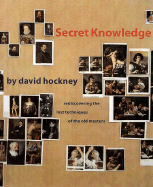 Secret Knowledge: Rediscovering the Lost Techniques of the Old Masters