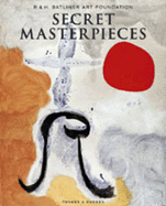 Secret Masterpieces: From the R. & H. Batliner Art Foundation