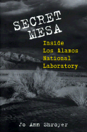Secret Mesa: Inside Los Alamos National Laboratory