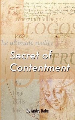 Secret of Contentment - Rabe, Andre