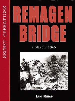 Secret Operations: Remagen Bridge - Kemp, Ian