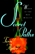 Secret Paths: Women in the New Midlife