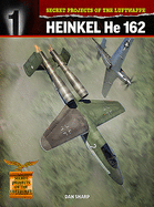 Secret Projects of the Luftwaffe:: Heinkel HE 162