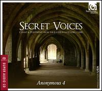 Secret Voices: Chant & Polyphony from the Las Huelgas Codex - Anonymous 4; Jacqueline Horner (vocals); Marsha Genensky (vocals); Ruth Cunningham (vocals); Susan Hellauer (vocals)