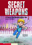 Secret Weapons: A Tale of the Revolutionary War