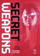 Secret Weapons Deluxe Edition