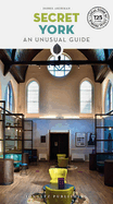 Secret York: An Unusual Guide