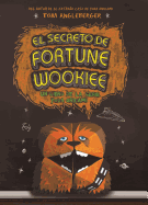 Secreto de Fortune Wookiee, El