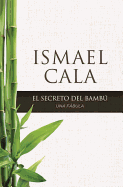 Secreto del Bamb�: Una Fabula