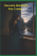 Secrets Beneath the Creek