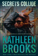 Secrets Collide: A Bluegrass Brothers Novel