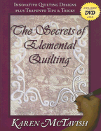 Secrets of Elemental Quilting: Innovative Quilting Designs Plus Trapunto Tips & Tricks