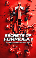 Secrets of Formula 1: Speed and Adrenaline
