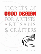 Secrets of Good Design for Artists, Artisans & Crafters
