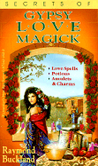 Secrets of Gypsy Love Magick