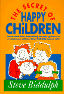 Secrets of Happy Children: A Guide for Parents