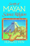 Secrets of Mayan Science/Religion