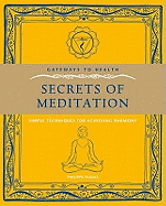 Secrets of Meditation: Simple Techniques for Achieving Harmony