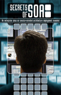 Secrets of Soa: An Enterprise View on Service-Oriented Architecture Deployment Revealed