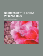 Secrets of the Great Whiskey Ring