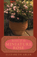 Secrets of the Miniature Rose