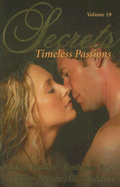 Secrets: Volume 19 Timeless Passions - Walker, Saskia, and Scott, Kathleen, and Ferare, R Ellen