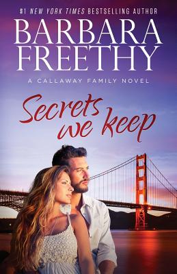 Secrets We Keep - Freethy, Barbara