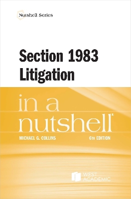 Section 1983 Litigation in a Nutshell - Collins, Michael G.