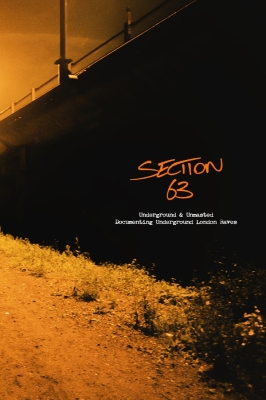 Section 63: Underground & Unmasted - Documenting Underground London Raves - Yushy