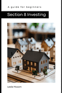 Section 8 Investing: A guide for beginners