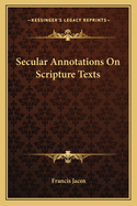 Secular Annotations On Scripture Texts