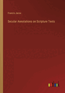 Secular Annotations on Scripture Texts