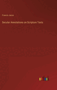 Secular Annotations on Scripture Texts