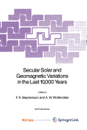 Secular Solar and Geomagnetic Variations in the Last 10,000 Years