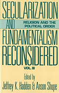 Secularization and Fundamentalism Reconsidered