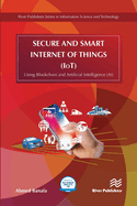 Secure and Smart Internet of Things (IoT): Using Blockchain and AI