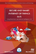 Secure and Smart Internet of Things (IoT): Using Blockchain and AI