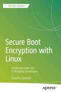 Secure Boot Encryption with Linux: Implementation for Embedded Developers